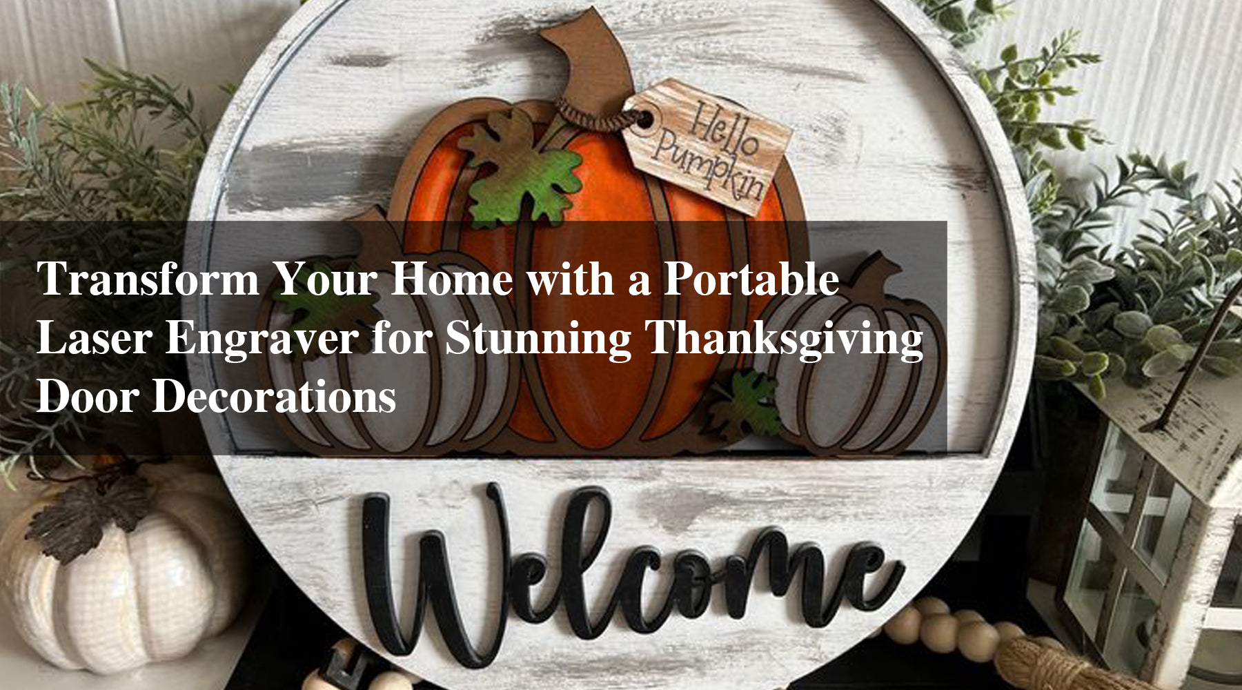 Transform Your Home with a Portable Laser Engraver for Stunning Thanksgiving Door Decorations