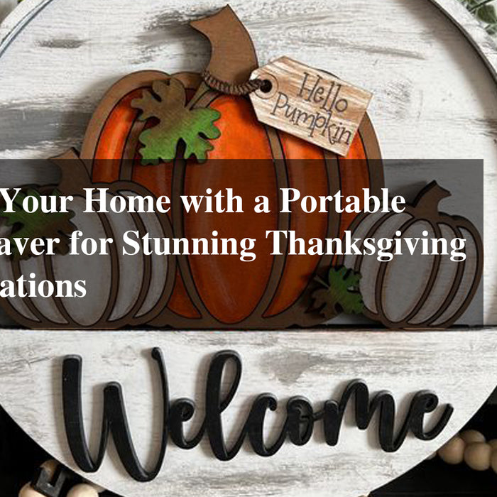 Transform Your Home with a Portable Laser Engraver for Stunning Thanksgiving Door Decorations