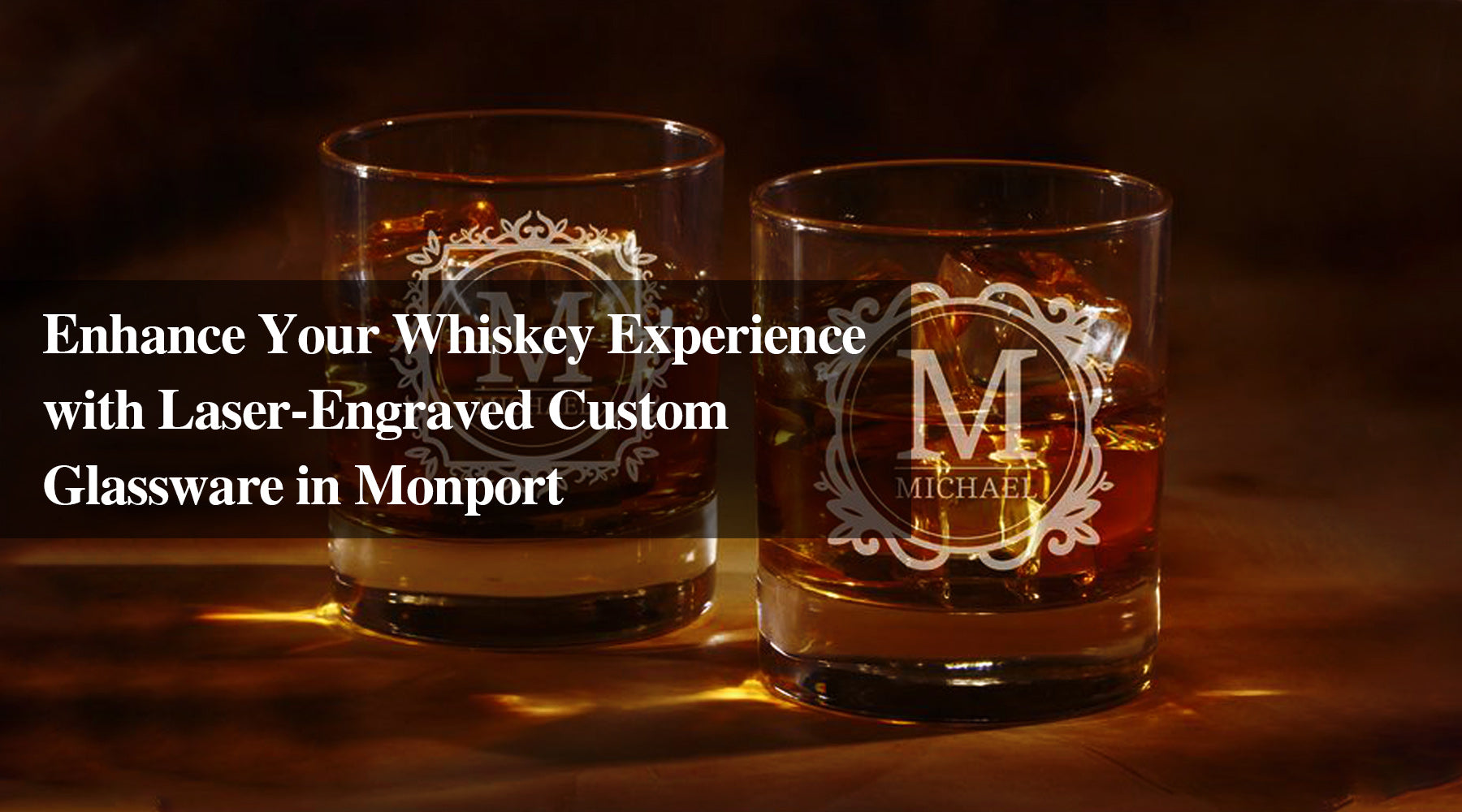 Enhance Your Whiskey Experience with Laser Engraved Custom Glassware in Monport