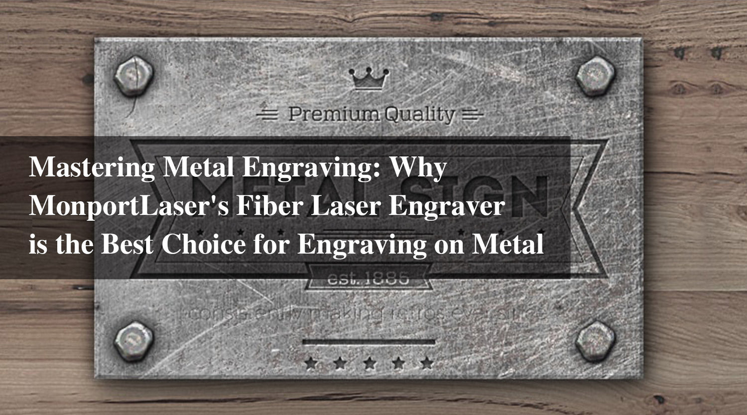 Mastering Metal Engraving: Why MonportLaser's Fiber Laser Engraver is the Best Choice for Engraving on Metal