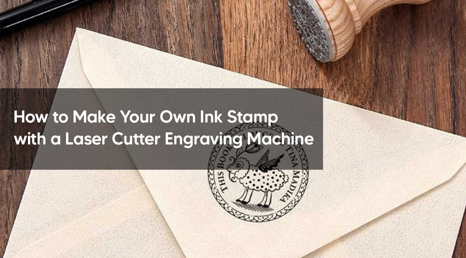 How to Make Your Own Ink Stamp with a Laser Cutter Engraving Machine
