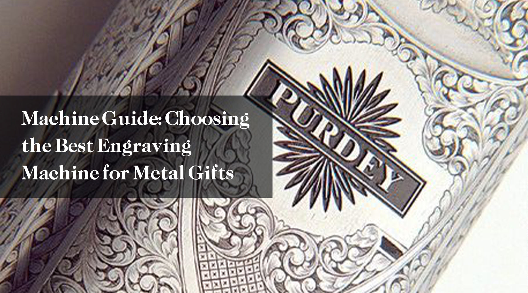 Machine Guide: Choosing the Best Engraving Machine for Metal Gifts