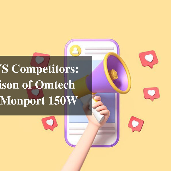 Monport VS Competitors: A Comparison of Omtech 150W and Monport 150W