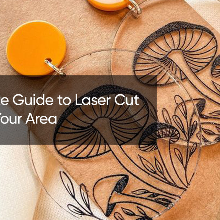 The Ultimate Guide to Laser Cut Acrylics in Your Area