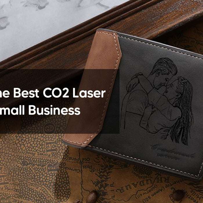 Choosing the Best CO2 Laser Cutter for Small Business