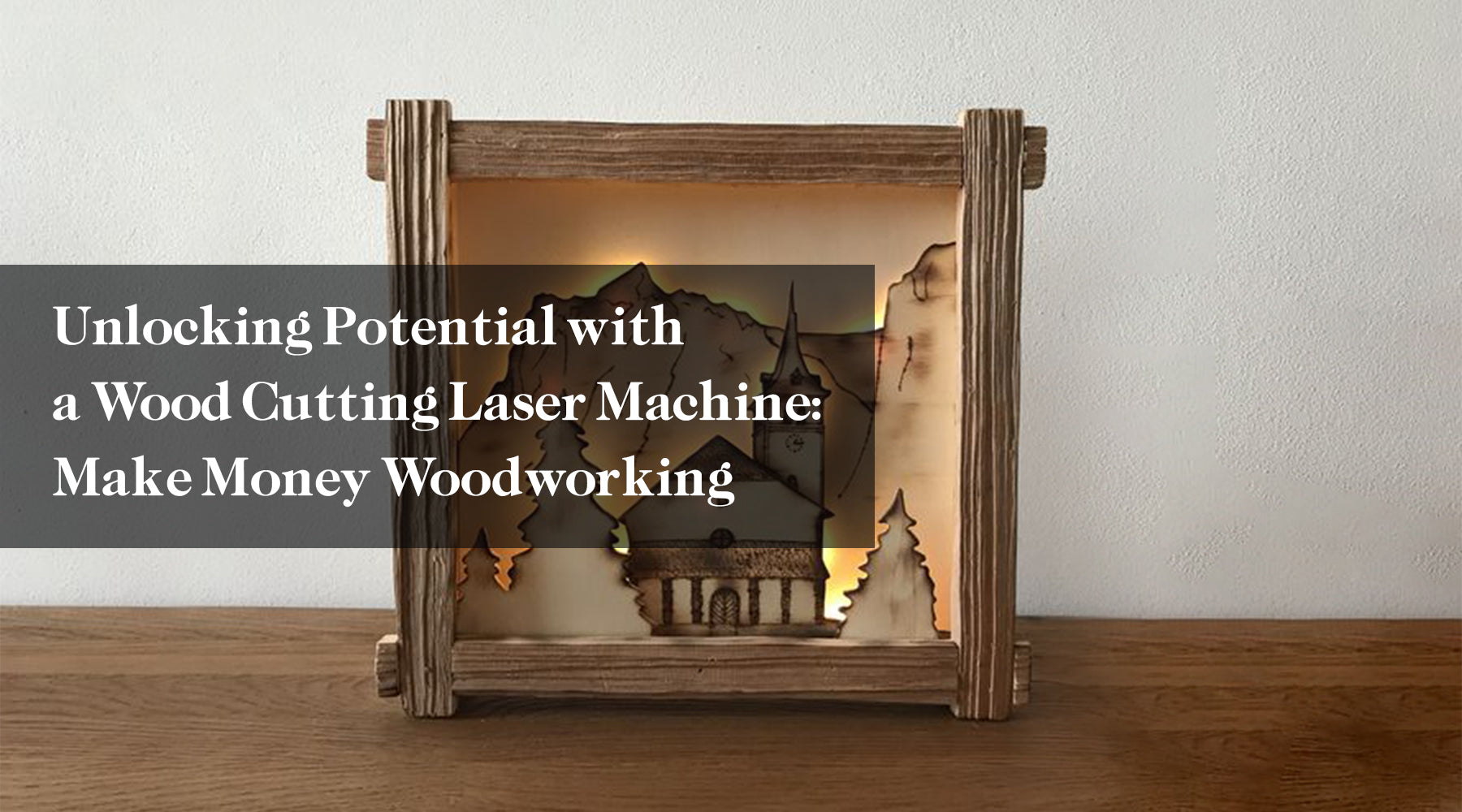 Unlocking Potential with a Wood Cutting Laser Machine: Make Money Woodworking