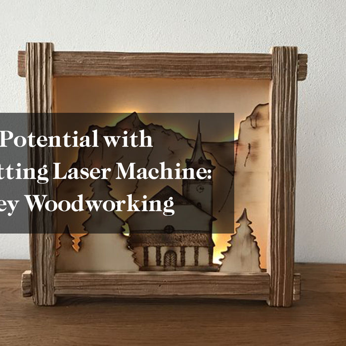 Unlocking Potential with a Wood Cutting Laser Machine: Make Money Woodworking