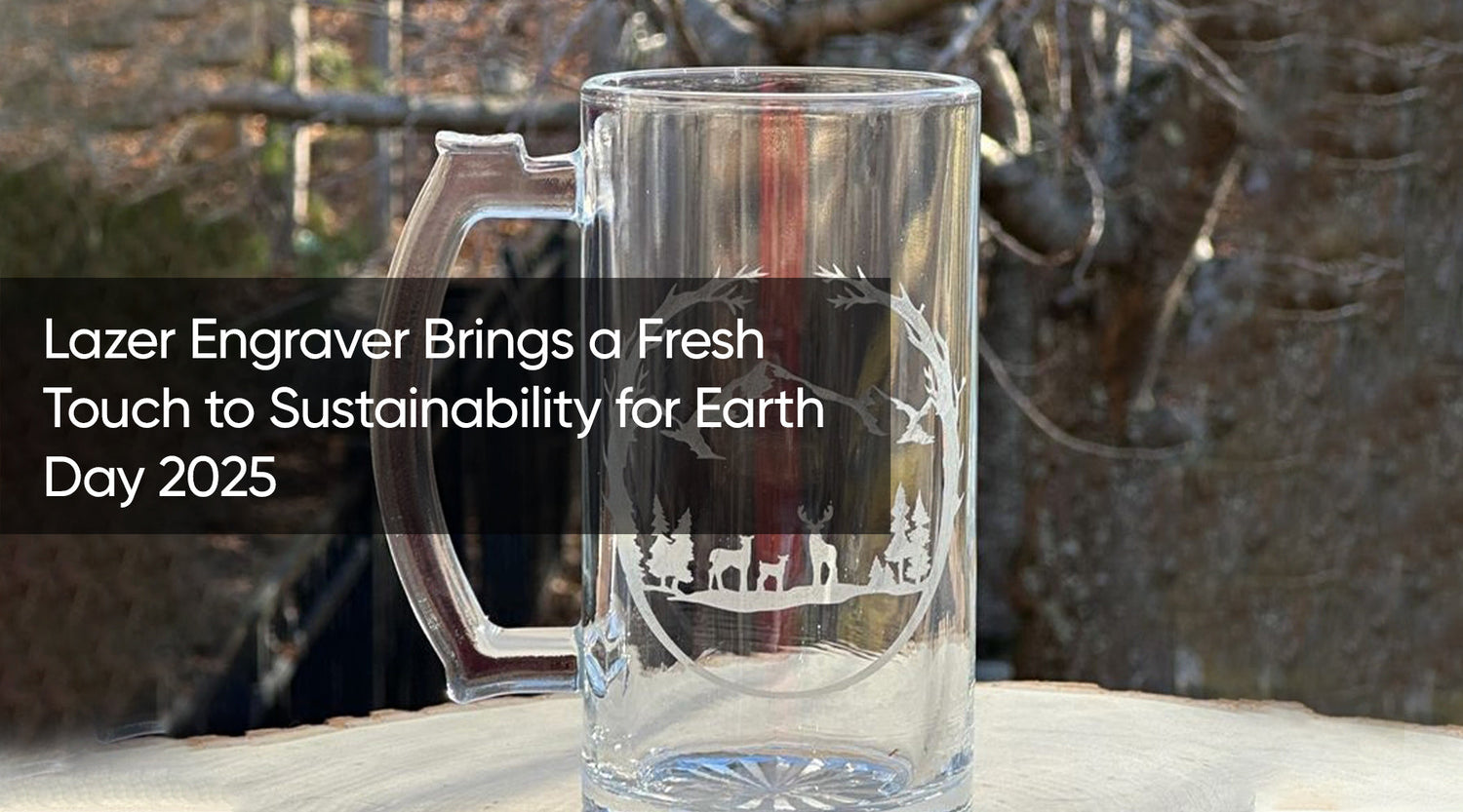 Lazer Engraver Brings a Fresh Touch to Sustainability for Earth Day 2025