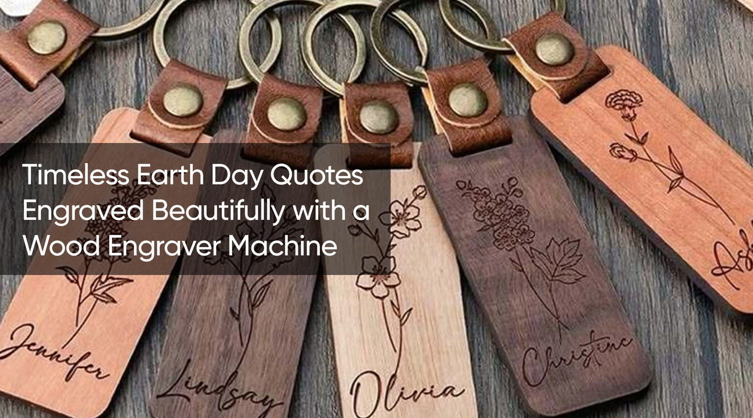 Timeless Earth Day Quotes Engraved Beautifully with a Wood Engraver Machine