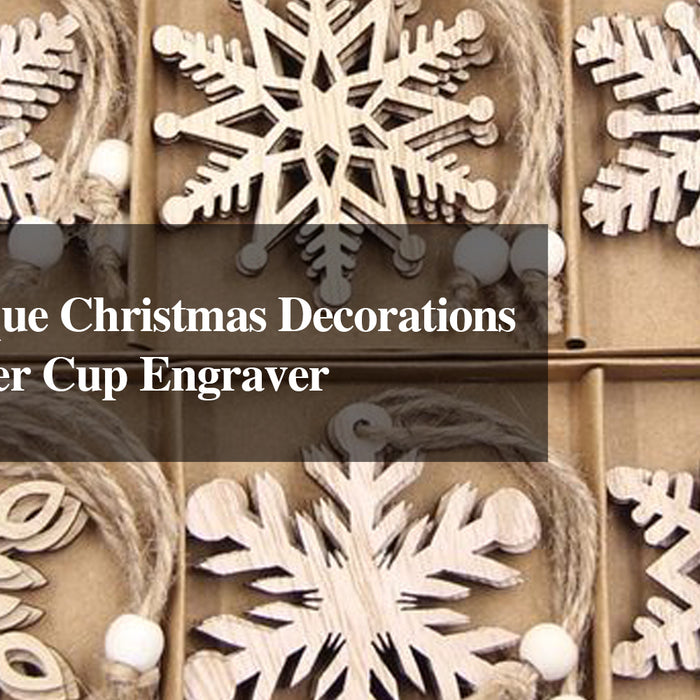 Create Unique Christmas Decorations Using a Laser Cup Engraver