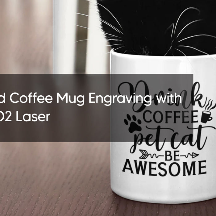 Personalized Coffee Mug Engraving with Monport CO2 Laser