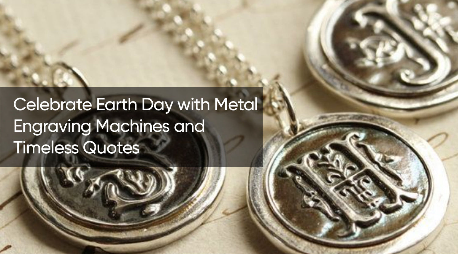 Celebrate Earth Day with Metal Engraving Machines and Timeless Quotes