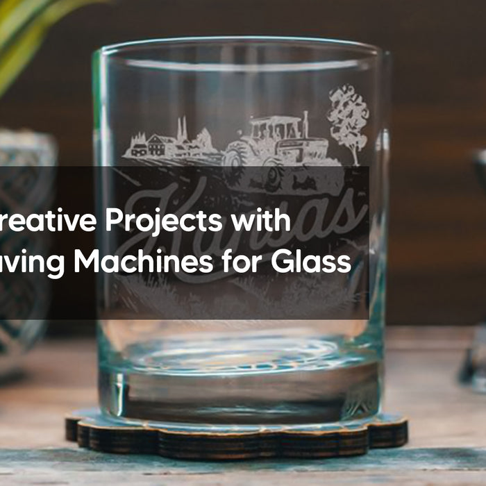 Exploring Creative Projects with Laser Engraving Machines for Glass