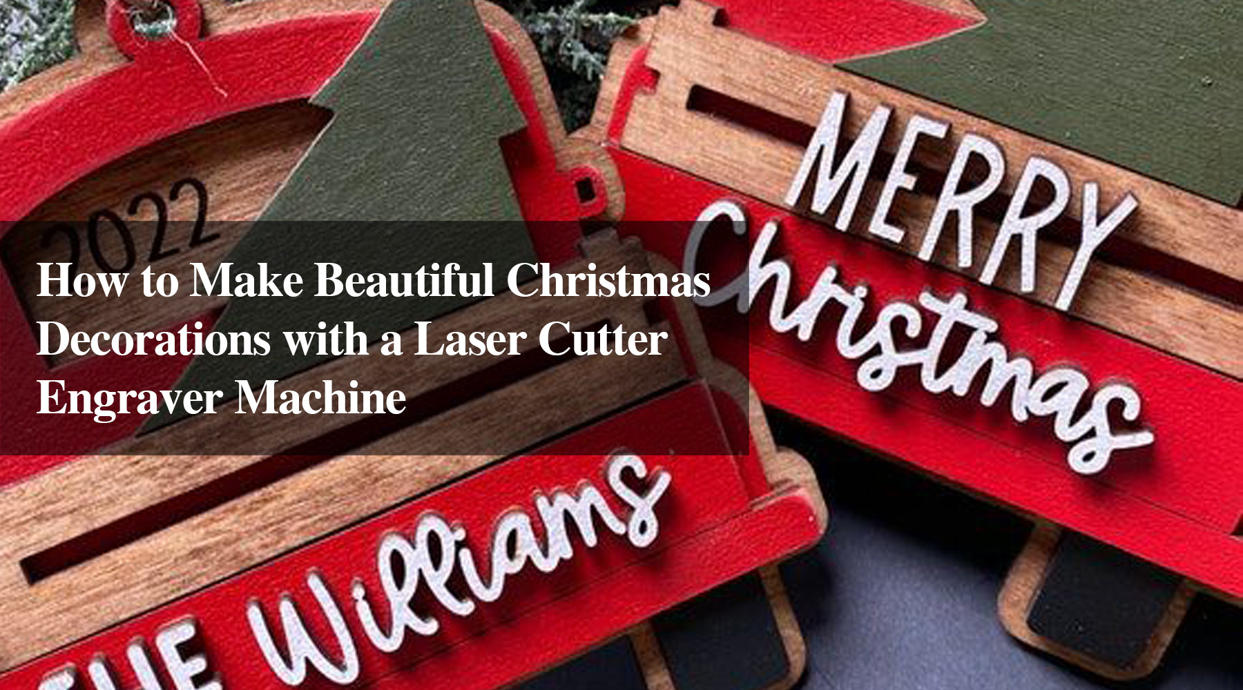 How to Make Beautiful Christmas Decorations with a Laser Cutter Engraver Machine