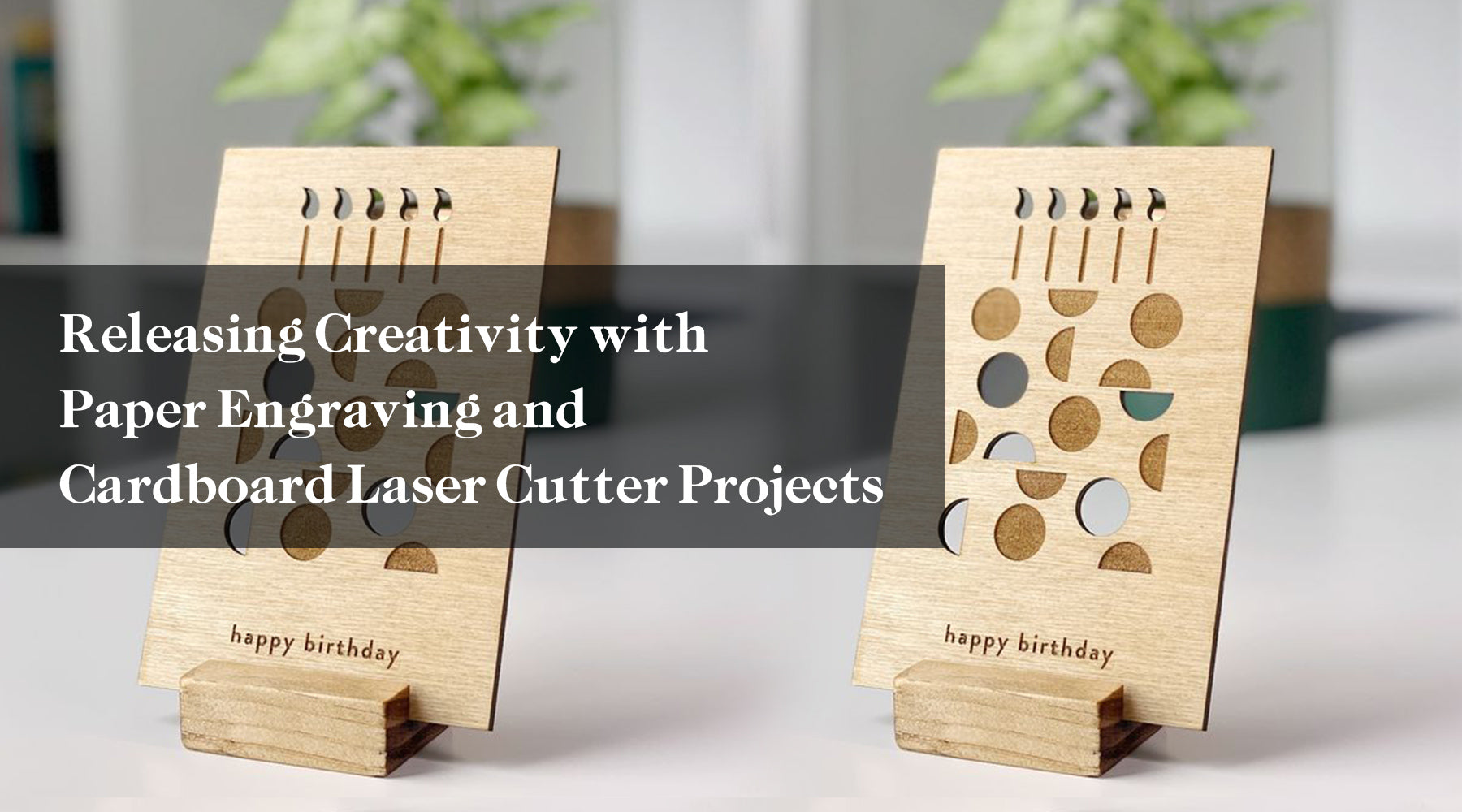 Releasing Creativity with Paper Engraving and Cardboard Laser Cutter Projects