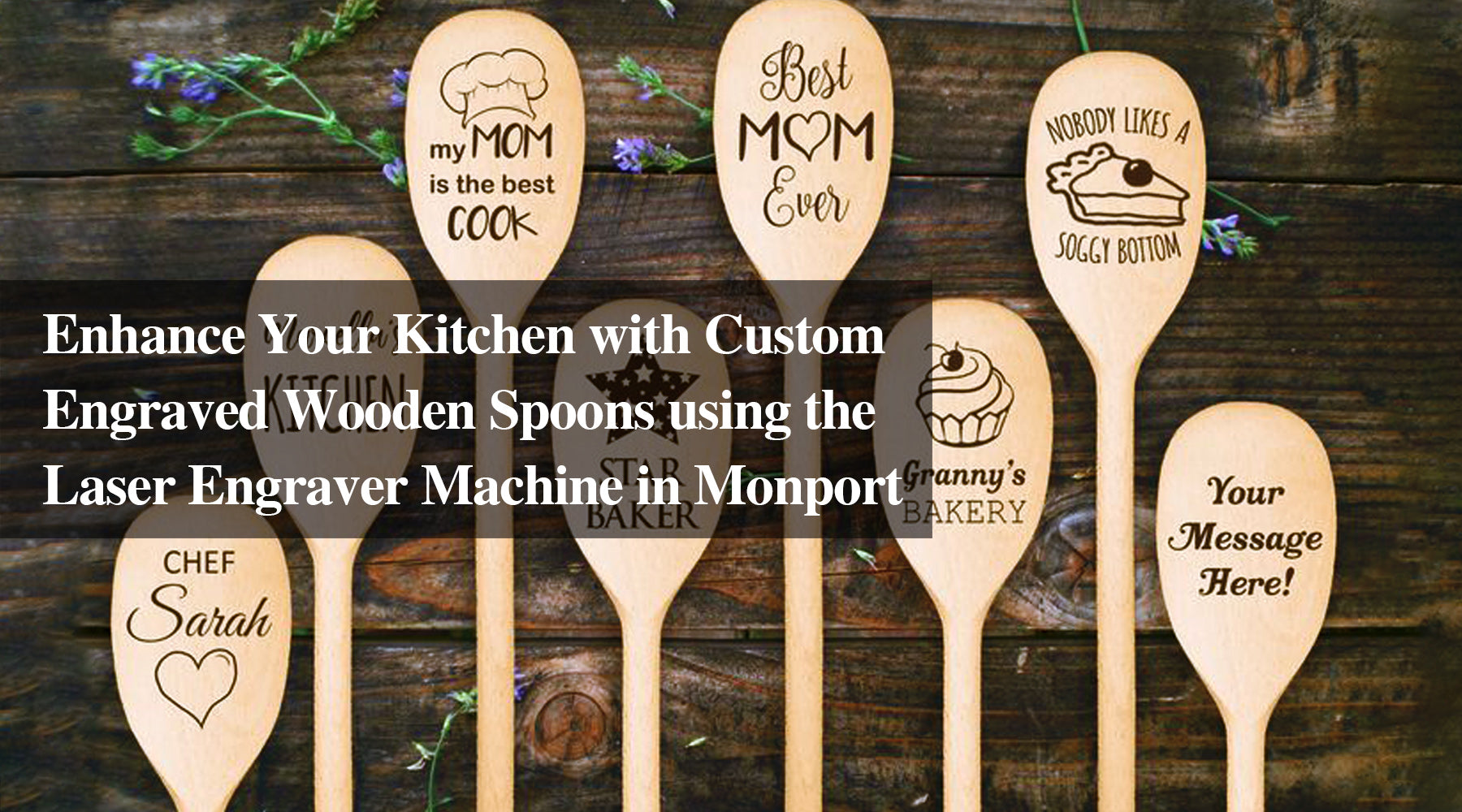 Enhance Your Kitchen with Custom Engraved Wooden Spoons using the Laser Engraver Machine in Monport