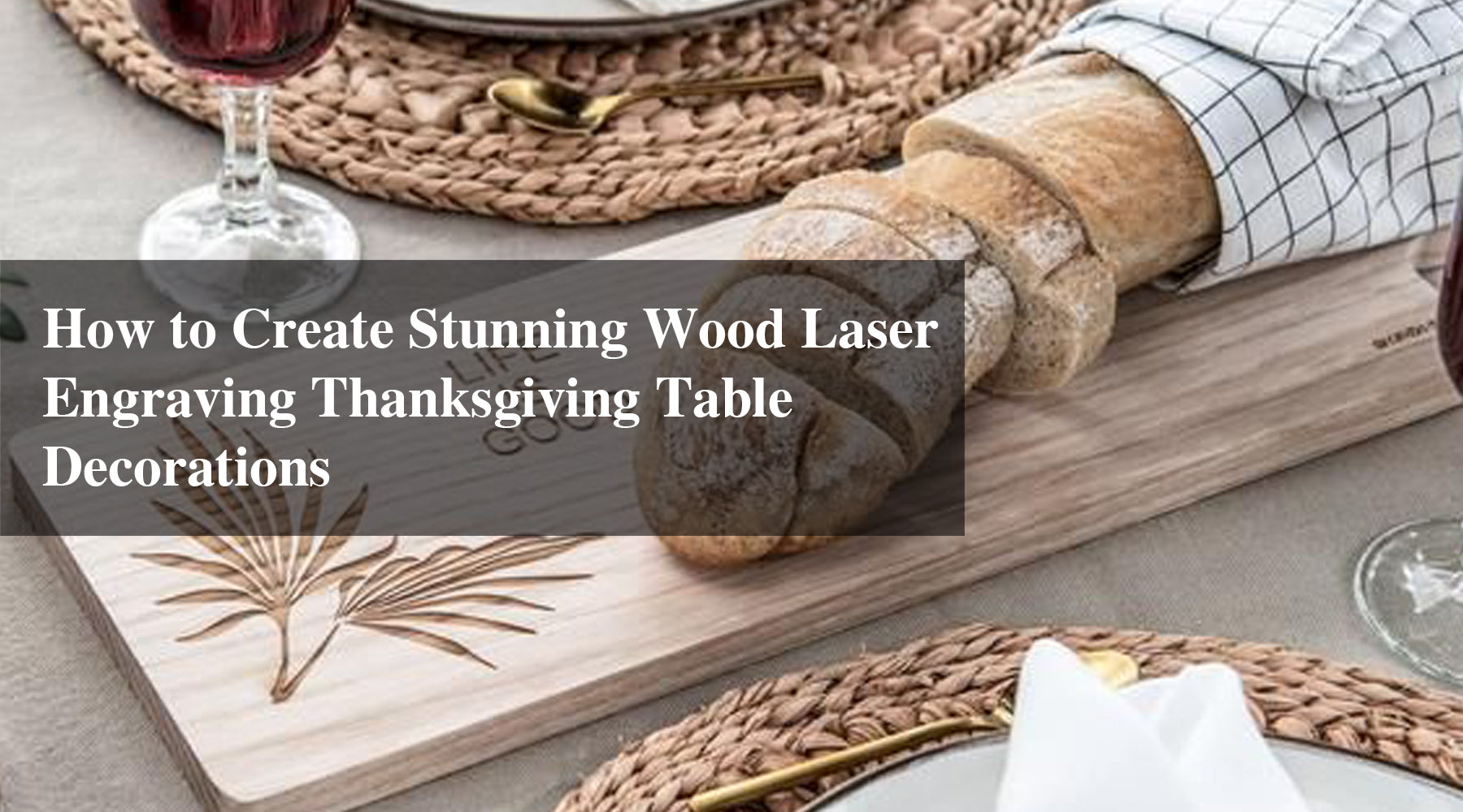 How to Create Stunning Wood Laser Engraving Thanksgiving Table Decorations