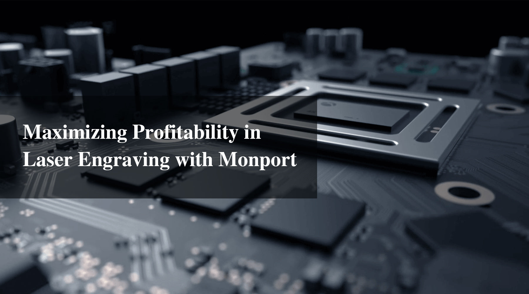 Maximizing Profitability in Laser Engraving with Monport
