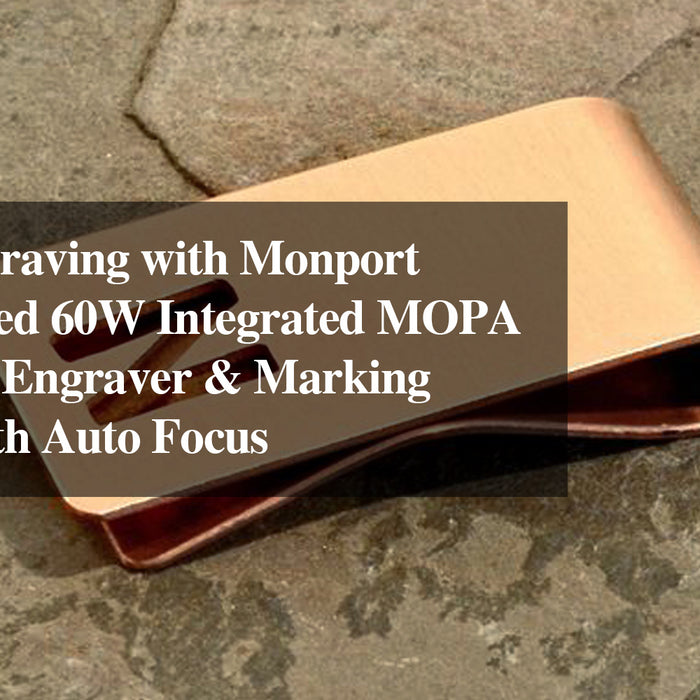 Copper Engraving with Monport GA Upgraded 60W Integrated MOPA Fiber Laser Engraver & Marking Machine with Auto Focus