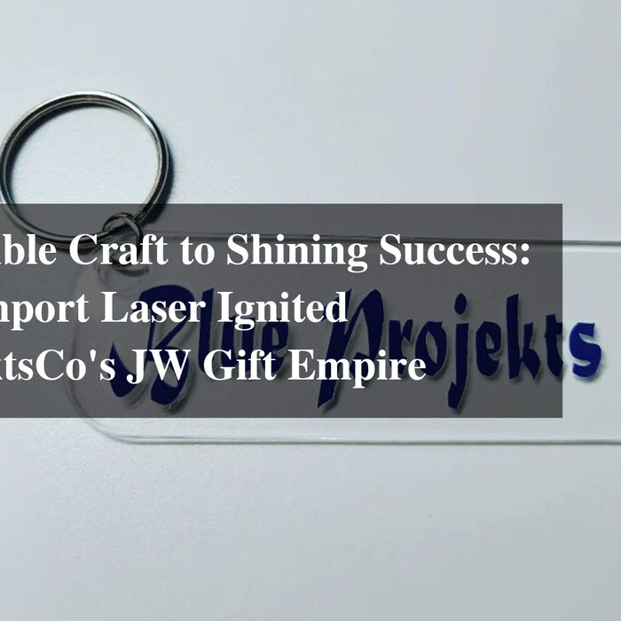 From Humble Craft to Shining Success: How a Monport Laser Ignited BlueProjektsCo's JW Gift Empire