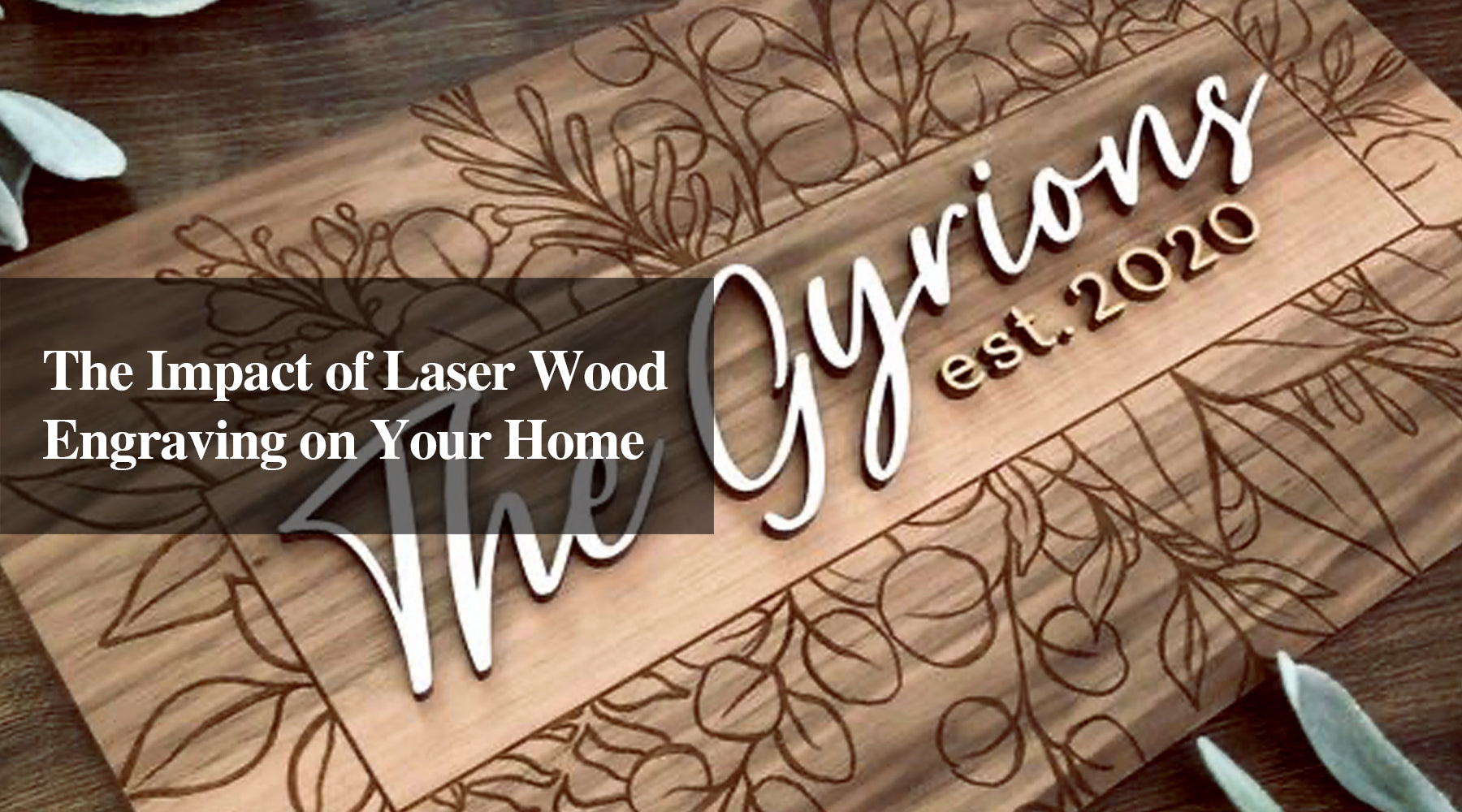 The Impact of Laser Wood Engraving on Your Home