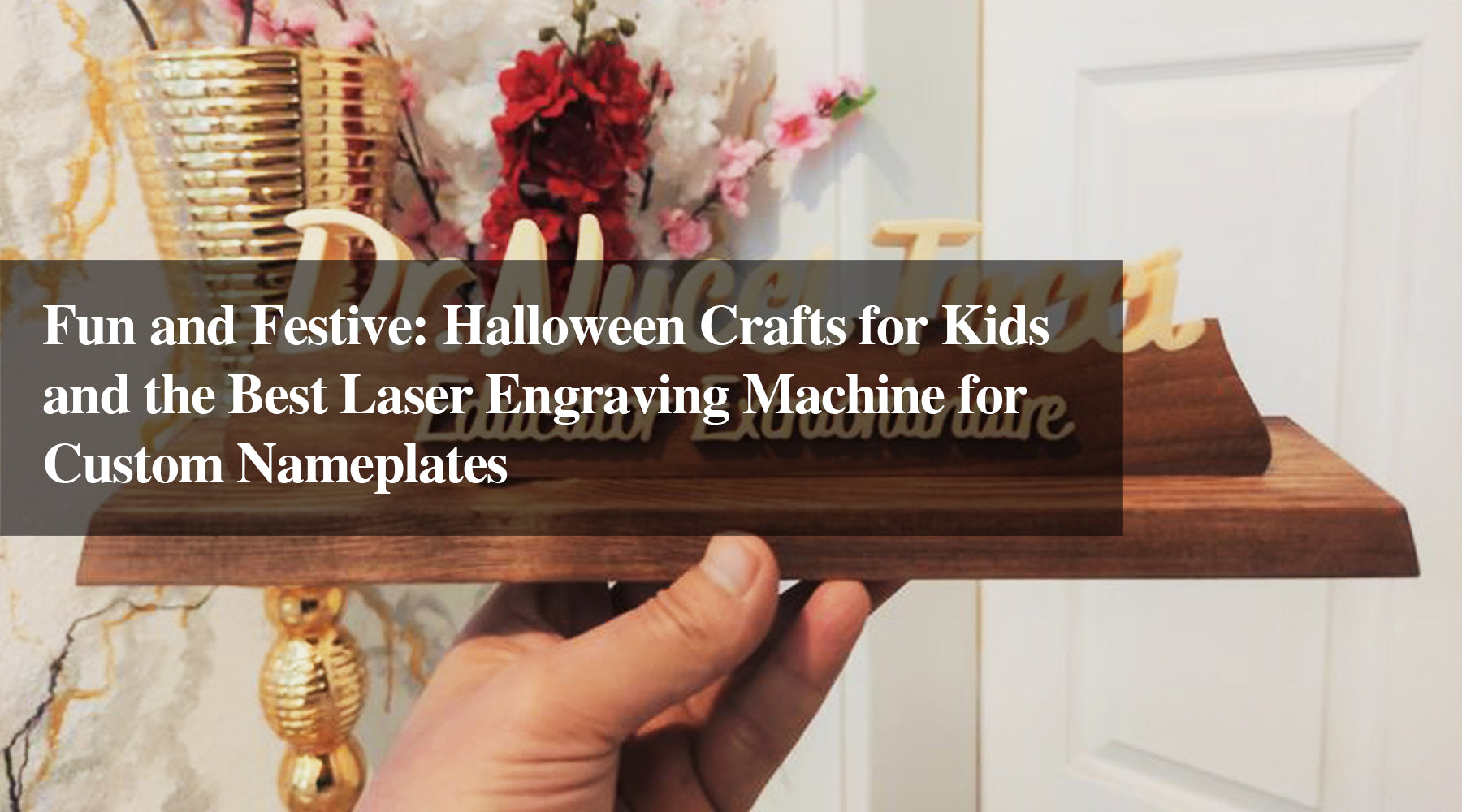 Fun and Festive Halloween Crafts for Kids and the Best Laser Engraving Machine for Custom Nameplates