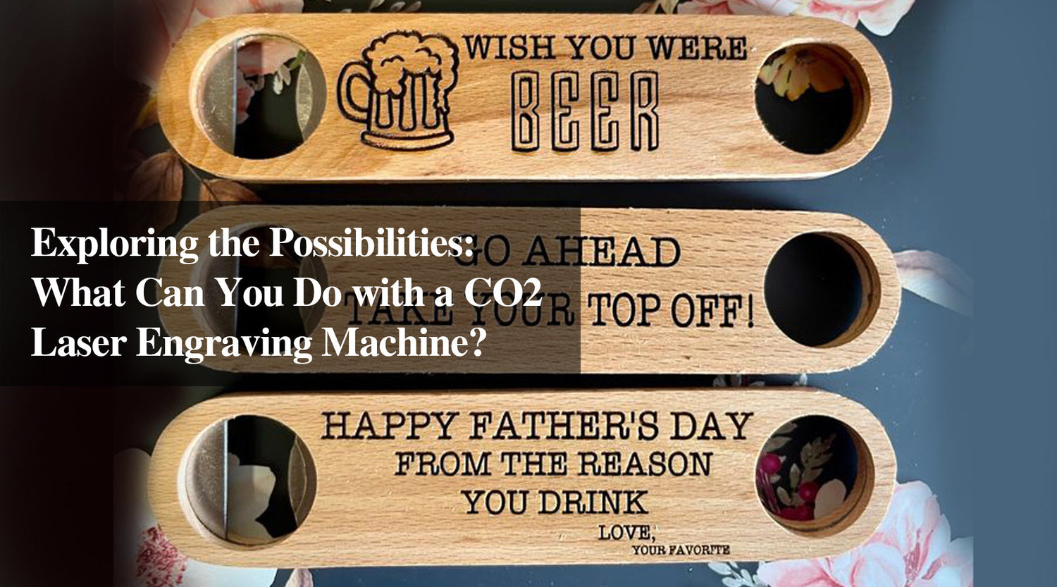 Exploring the Possibilities: What Can You Do with a CO2 Laser Engraving Machine?