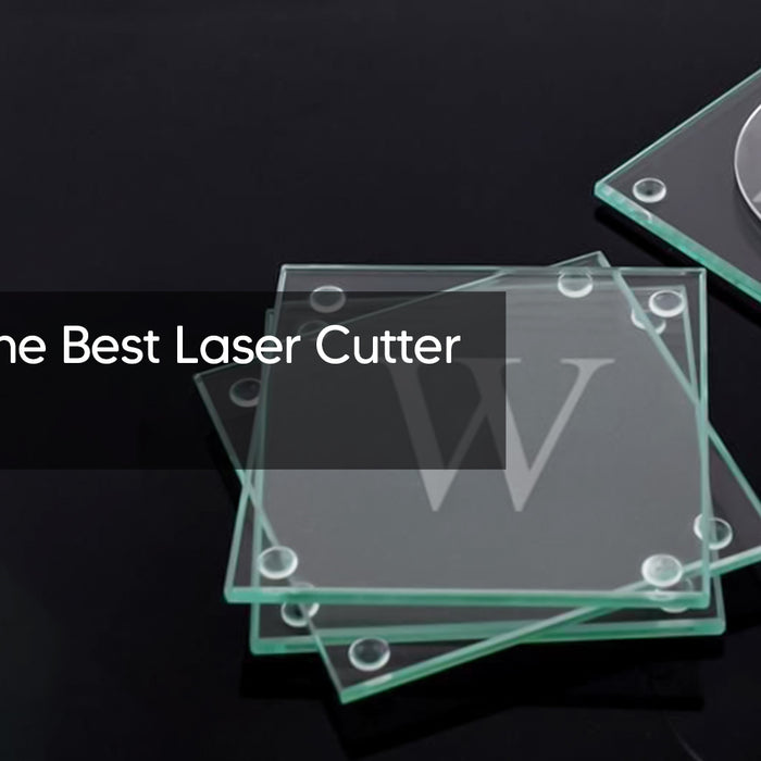 Choosing the Best Laser Cutter for Glass