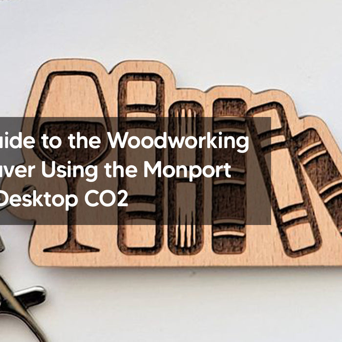 Ultimate Guide to the Woodworking Laser Engraver Using the Monport Onyx 55W Desktop CO2