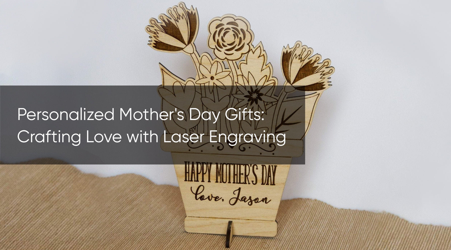 Personalized Mother's Day Gifts: Crafting Love with Laser Engraving ...