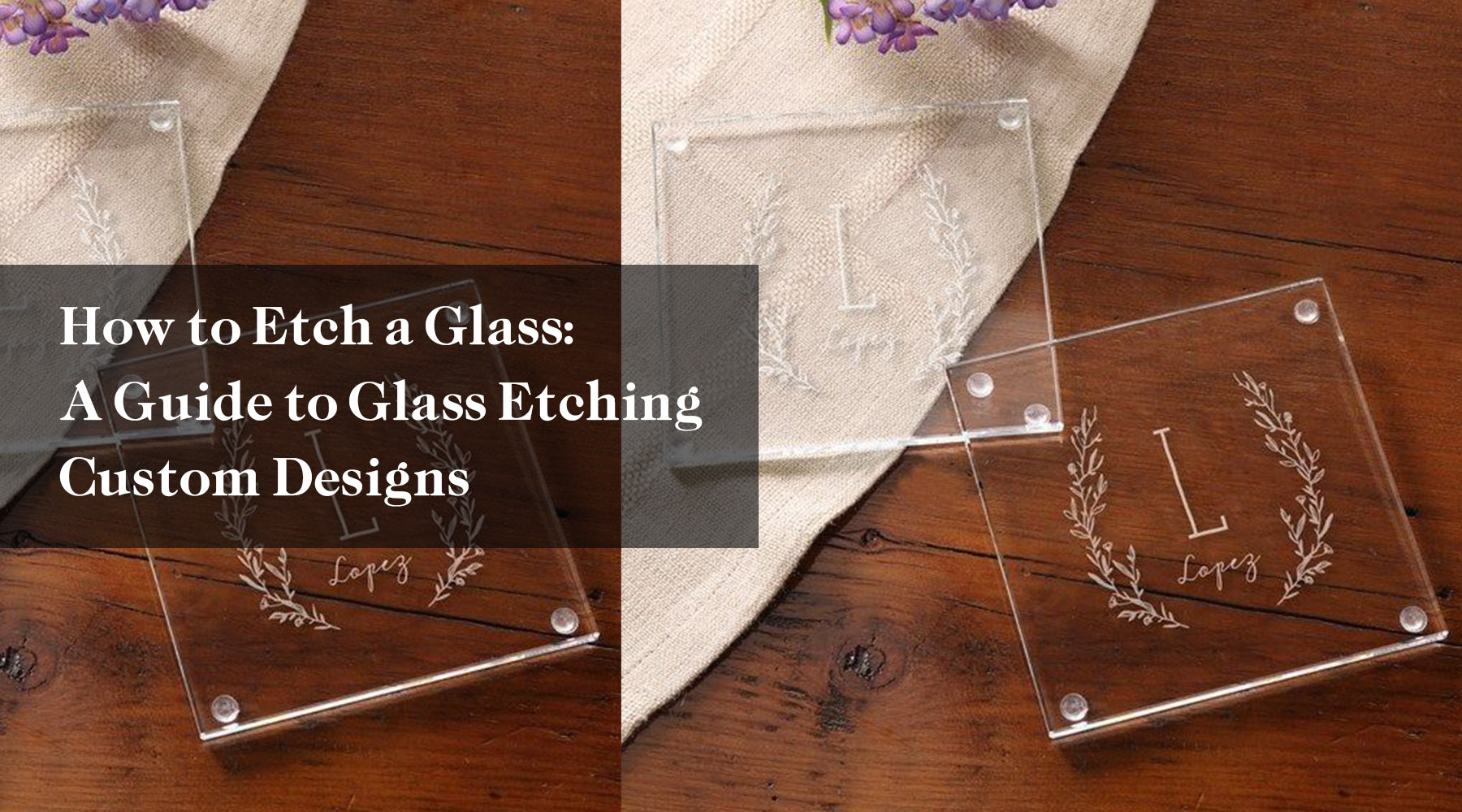 How to Etch a Glass: A Guide to Glass Etching Custom Designs