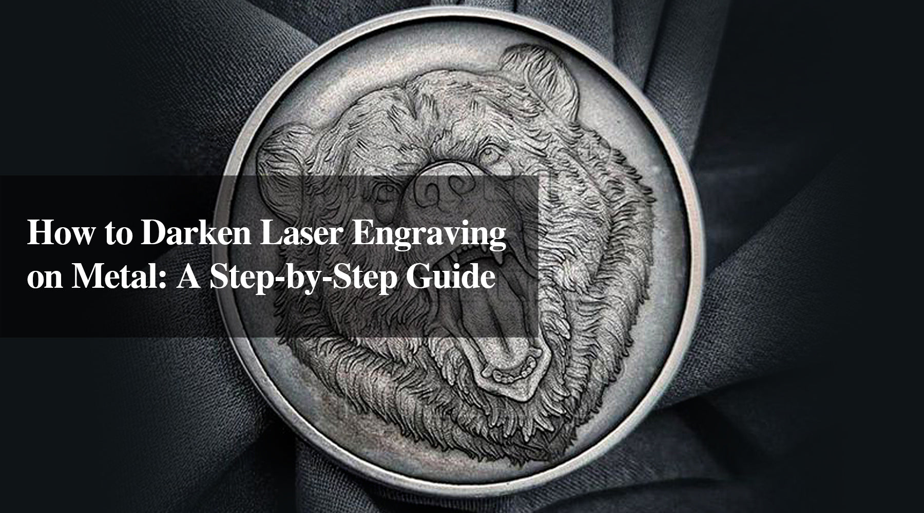 How to Darken Laser Engraving on Metal: A Step-by-Step Guide