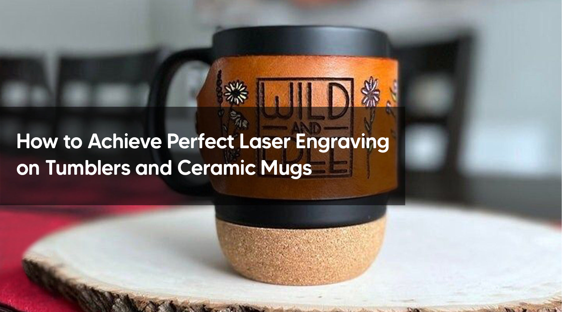 How to Achieve Perfect Laser Engraving on Tumblers and Ceramic Mugs