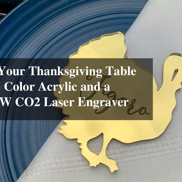 Transform Your Thanksgiving Table with Double Color Acrylic and a Monport 60W CO2 Laser Engraver