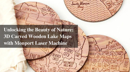 Unlocking the Beauty of Nature: 3D Carved Wooden Lake Maps with Monport Laser Machine