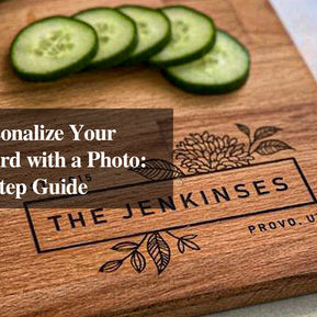 How to Personalize Your Cutting Board with a Photo: A Step-by-Step Guide