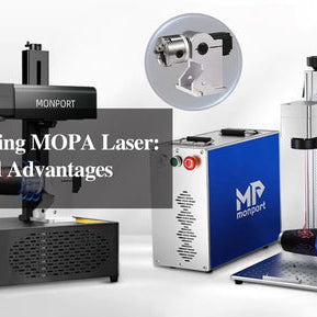 Understanding MOPA Laser: Benefits and Advantages