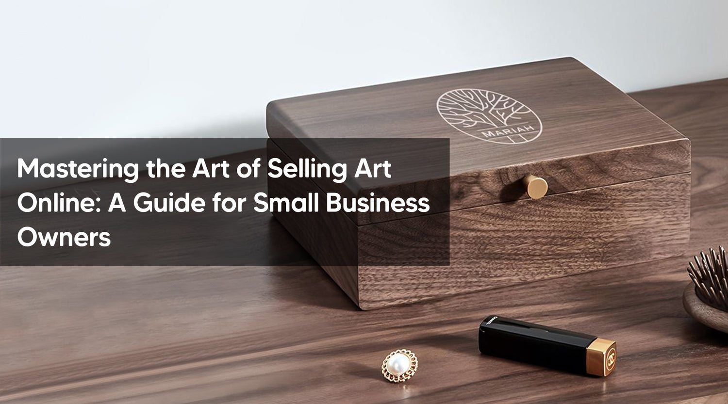Mastering the Art of Selling Art Online: A Guide for Small Business Owners