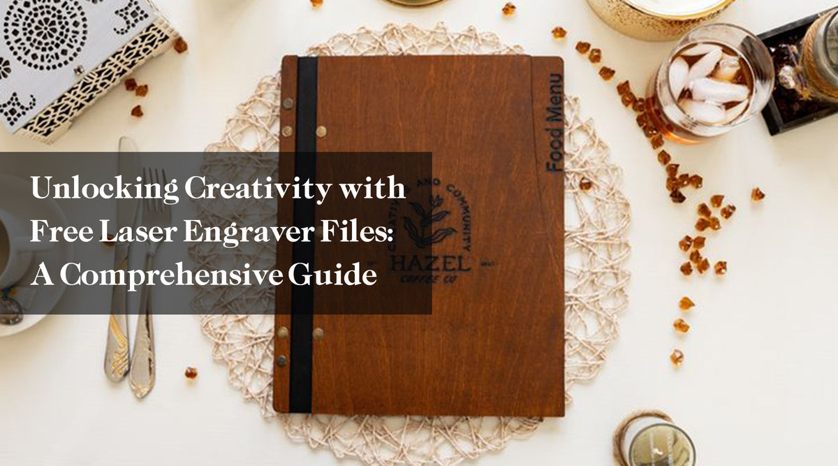 Unlocking Creativity with Free Laser Engraver Files: A Comprehensive G ...