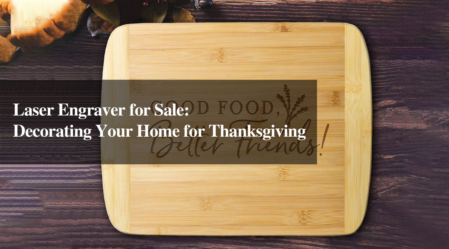 Laser Engraver for Sale: Decorating Your Home for Thanksgiving