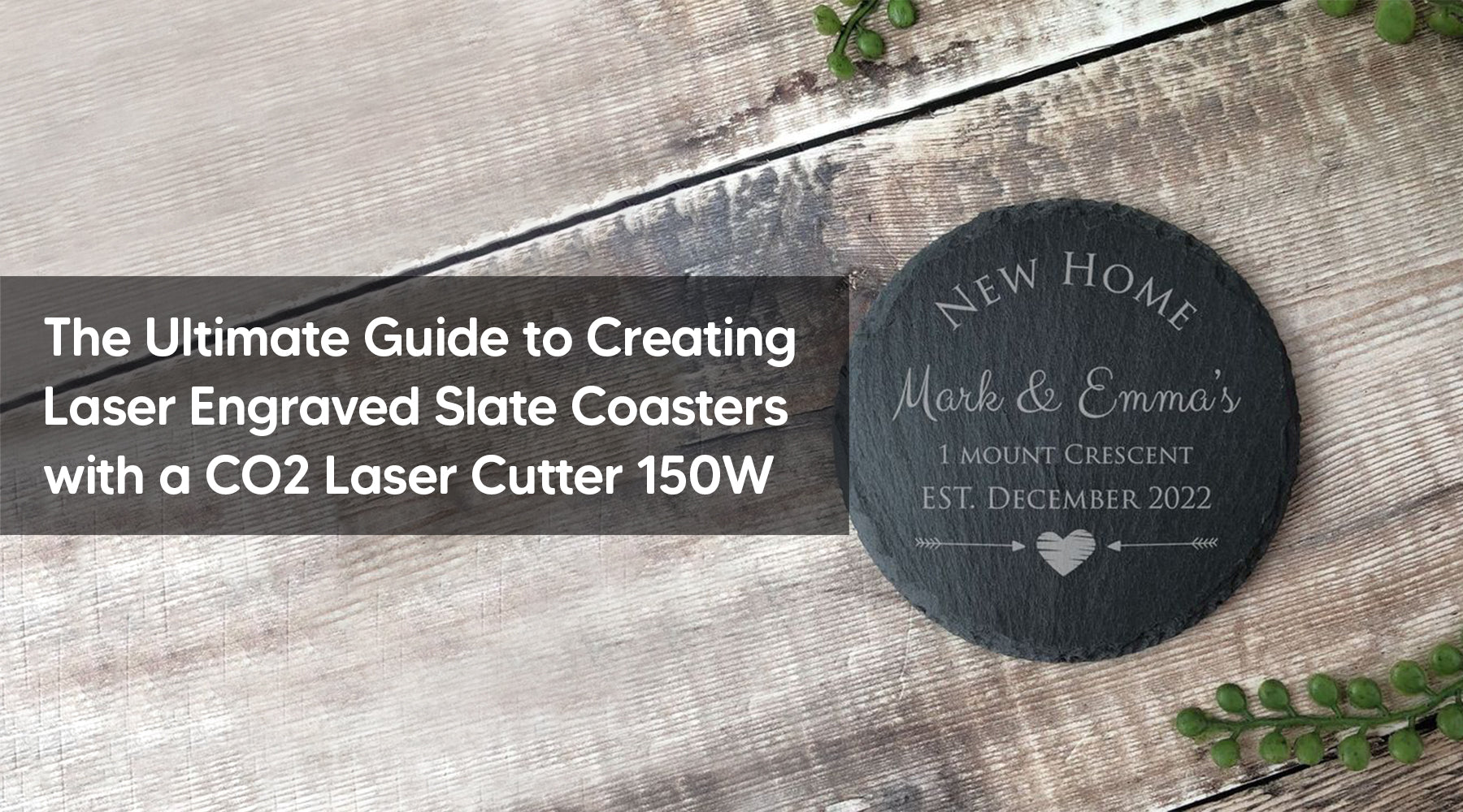 The Ultimate Guide to Creating Laser Engraved Slate Coasters with a CO2 Laser Cutter 150W