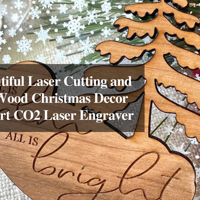 Create Beautiful Laser Cutting and Engraving Wood Christmas Decor with Monport CO2 Laser Engraver