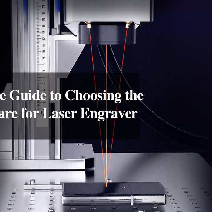 The Ultimate Guide to Choosing the Right Software for Laser Engraver