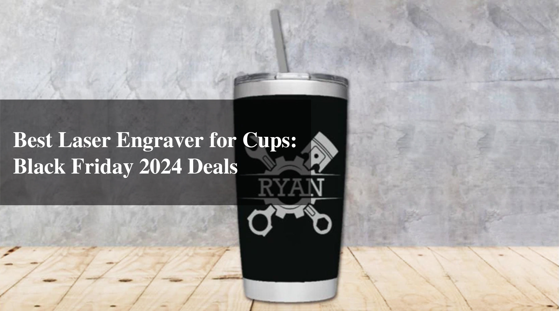 Best Laser Engraver for Cups: Black Friday 2024 Deals