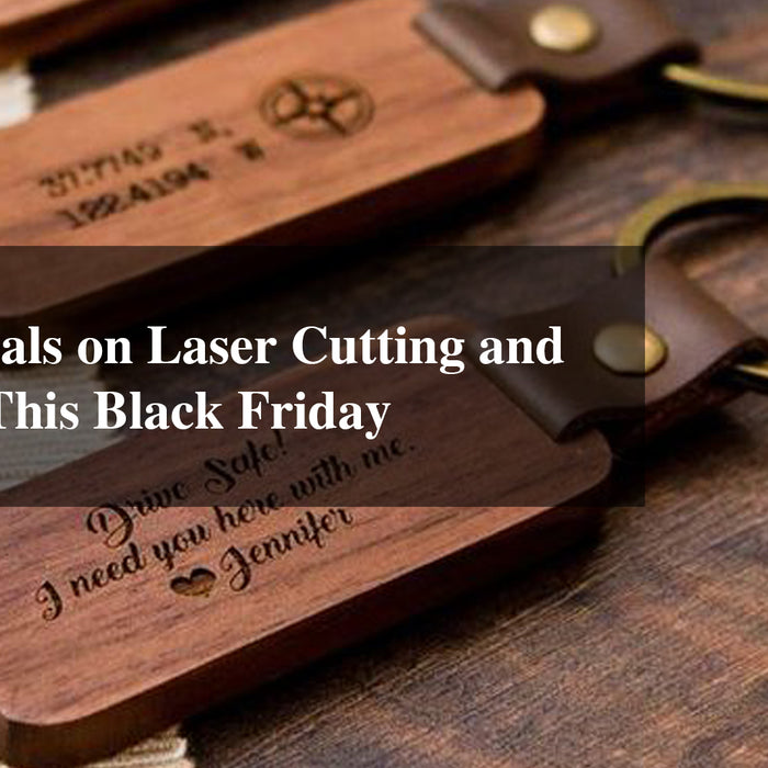 The Best Deals on Laser Cutting and Engraving This Black Friday