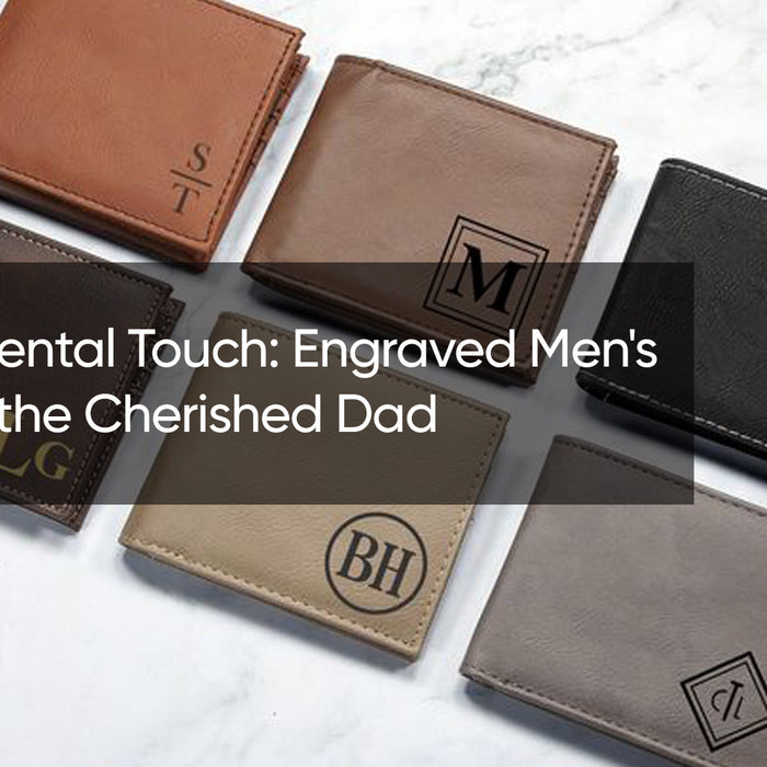 The Sentimental Touch: Engraved Men's Wallets for the Cherished Dad