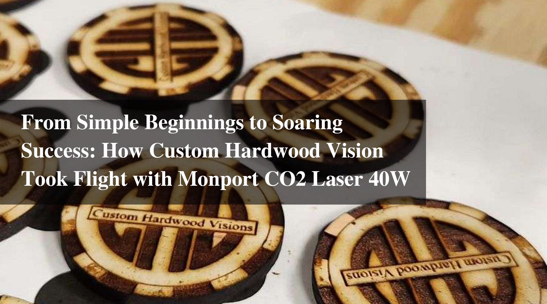 From Simple Beginnings to Soaring Success: How Custom Hardwood Visions Took Flight with Monport CO2 Laser 40W