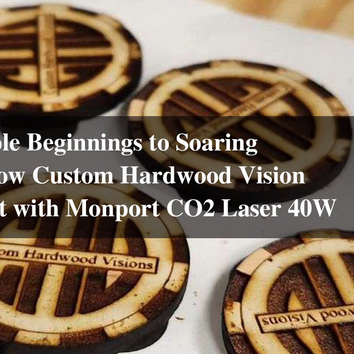 From Simple Beginnings to Soaring Success: How Custom Hardwood Visions Took Flight with Monport CO2 Laser 40W