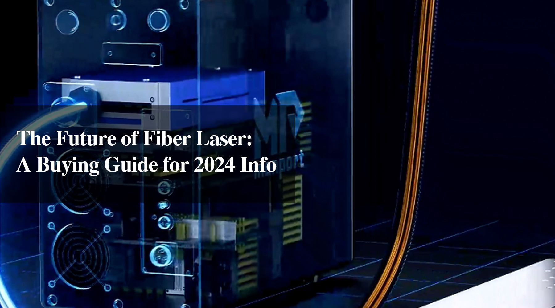 The Future of Fiber Laser: A Buying Guide for 2024