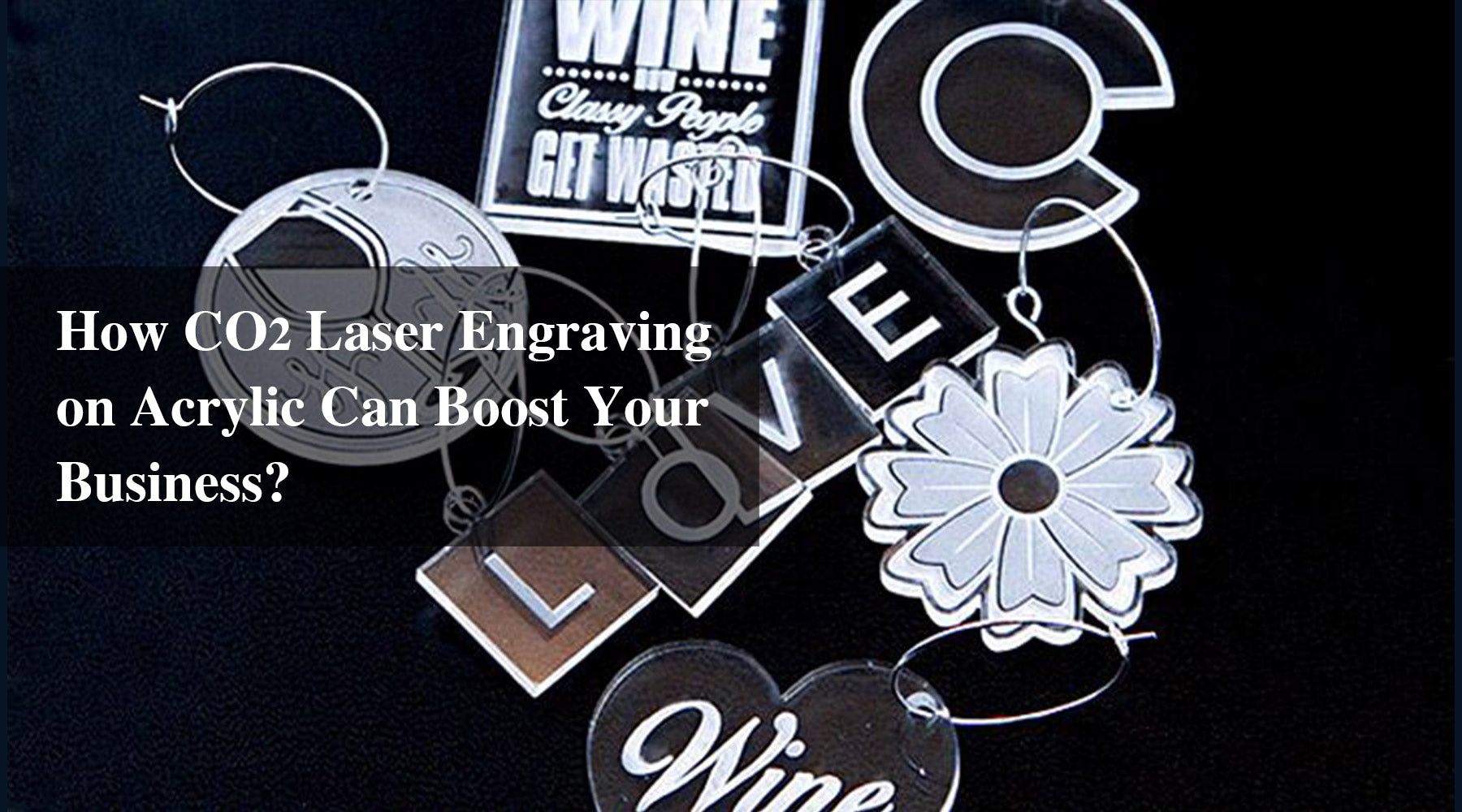 How CO2 Laser Engraving on Acrylic Can Boost Your Business?
